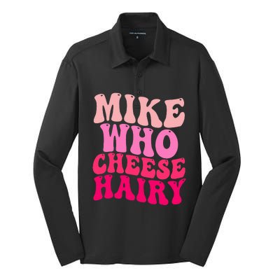 Mike Who Cheese Hairy funny meme  Silk Touch Performance Long Sleeve Polo