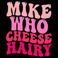 Mike Who Cheese Hairy funny meme  Cooling Performance Long Sleeve Crew