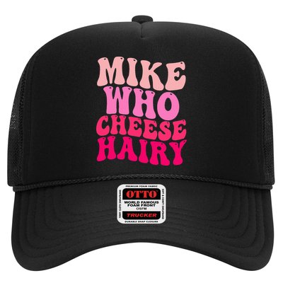 Mike Who Cheese Hairy funny meme  Trucker Hat