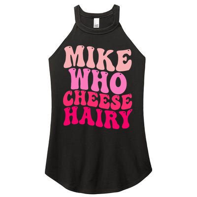 Mike Who Cheese Hairy funny meme  Women's Perfect Tri Rocker Tank