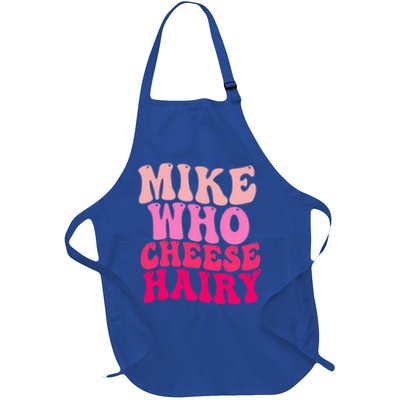 Mike Who Cheese Hairy funny meme  Full-Length Apron With Pockets