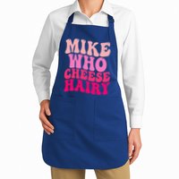 Mike Who Cheese Hairy funny meme  Apron