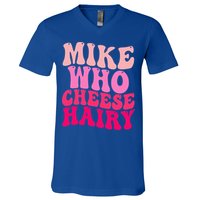 Mike Who Cheese Hairy funny meme  V-Neck T-Shirt
