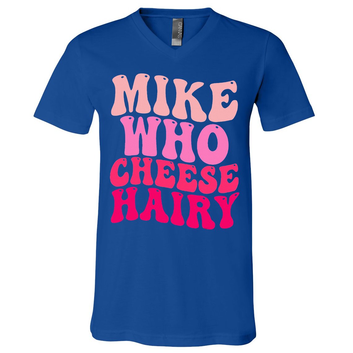 Mike Who Cheese Hairy funny meme  V-Neck T-Shirt