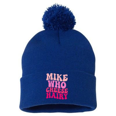 Mike Who Cheese Hairy funny meme  Pom Pom 12in Knit Beanie