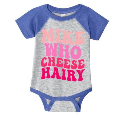 Mike Who Cheese Hairy funny meme  Infant Baby Jersey Bodysuit