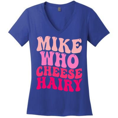 Mike Who Cheese Hairy funny meme  Women's V-Neck T-Shirt