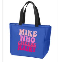 Mike Who Cheese Hairy funny meme  Zip Tote Bag
