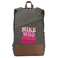 Mike Who Cheese Hairy funny meme  Cotton Canvas Backpack