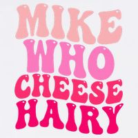 Mike Who Cheese Hairy funny meme  Garment-Dyed Sweatshirt