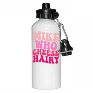 Mike Who Cheese Hairy funny meme  Aluminum Water Bottle