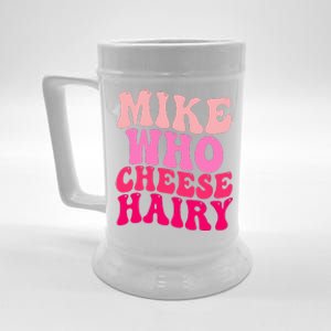 Mike Who Cheese Hairy funny meme  Beer Stein