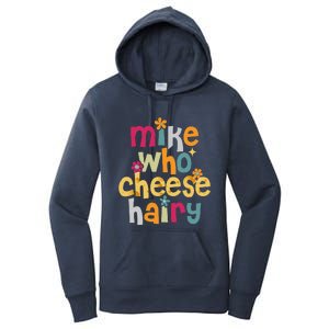 Mike Who Cheese Hairy Funny Word Play Humor Women's Pullover Hoodie