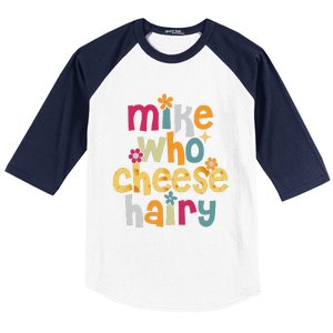 Mike Who Cheese Hairy Funny Word Play Humor Baseball Sleeve Shirt