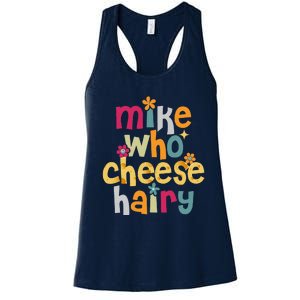 Mike Who Cheese Hairy Funny Word Play Humor Women's Racerback Tank