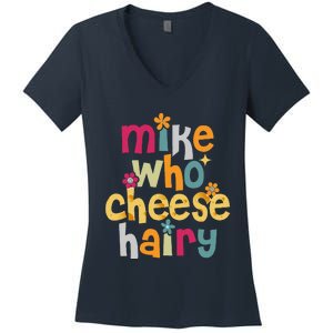 Mike Who Cheese Hairy Funny Word Play Humor Women's V-Neck T-Shirt