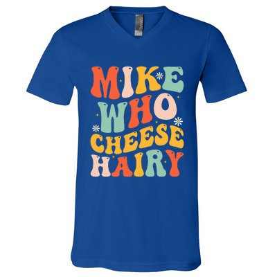 Mike Who Cheese Hairy Funny Adult Meme Social Media Joke V-Neck T-Shirt