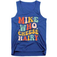 Mike Who Cheese Hairy Funny Adult Meme Social Media Joke Tank Top