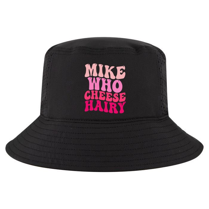 Mike Who Cheese Hairy Funny Meme Sarcastic Social Media Joke Cool Comfort Performance Bucket Hat