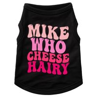 Mike Who Cheese Hairy Funny Meme Sarcastic Social Media Joke Doggie Tank