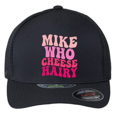 Mike Who Cheese Hairy Funny Meme Sarcastic Social Media Joke Flexfit Unipanel Trucker Cap