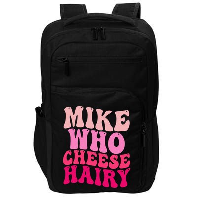 Mike Who Cheese Hairy Funny Meme Sarcastic Social Media Joke Impact Tech Backpack