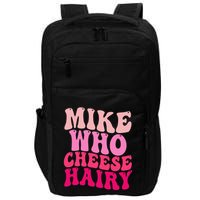 Mike Who Cheese Hairy Funny Meme Sarcastic Social Media Joke Impact Tech Backpack