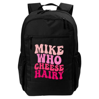 Mike Who Cheese Hairy Funny Meme Sarcastic Social Media Joke Backpack