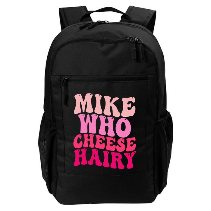 Mike Who Cheese Hairy Funny Meme Sarcastic Social Media Joke Backpack