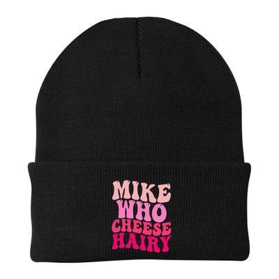 Mike Who Cheese Hairy Funny Meme Sarcastic Social Media Joke Beanie