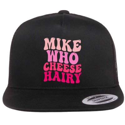 Mike Who Cheese Hairy Funny Meme Sarcastic Social Media Joke Flatbill Hat