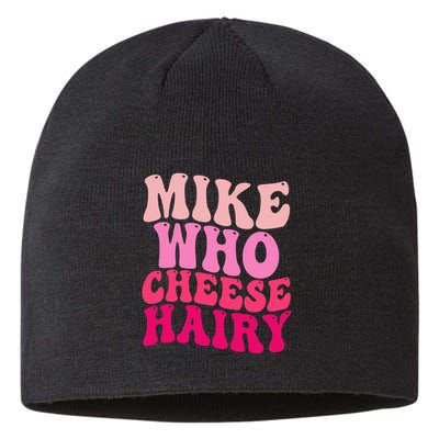 Mike Who Cheese Hairy Funny Meme Sarcastic Social Media Joke Sustainable Beanie