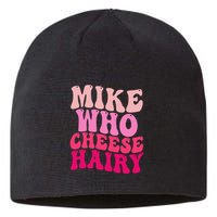 Mike Who Cheese Hairy Funny Meme Sarcastic Social Media Joke Sustainable Beanie