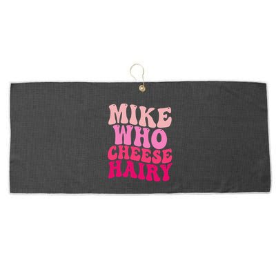 Mike Who Cheese Hairy Funny Meme Sarcastic Social Media Joke Large Microfiber Waffle Golf Towel