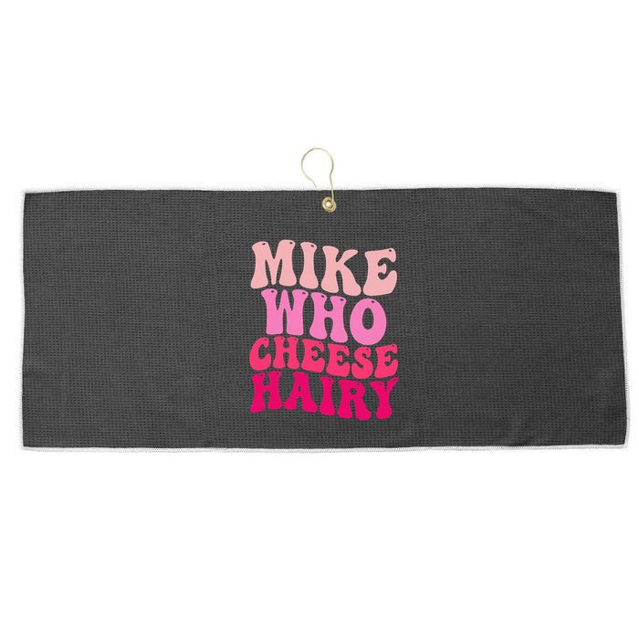 Mike Who Cheese Hairy Funny Meme Sarcastic Social Media Joke Large Microfiber Waffle Golf Towel
