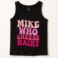 Mike Who Cheese Hairy Funny Meme Sarcastic Social Media Joke Tank Top