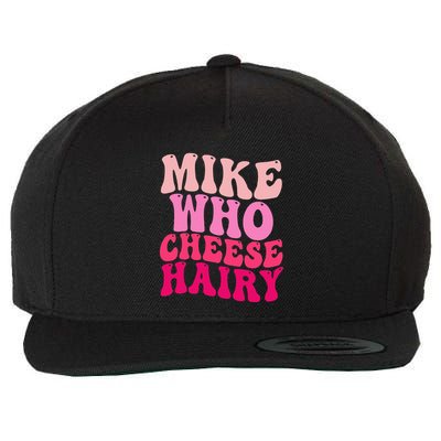 Mike Who Cheese Hairy Funny Meme Sarcastic Social Media Joke Wool Snapback Cap