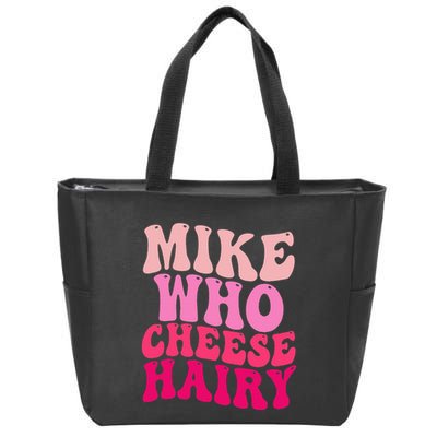 Mike Who Cheese Hairy Funny Meme Sarcastic Social Media Joke Zip Tote Bag