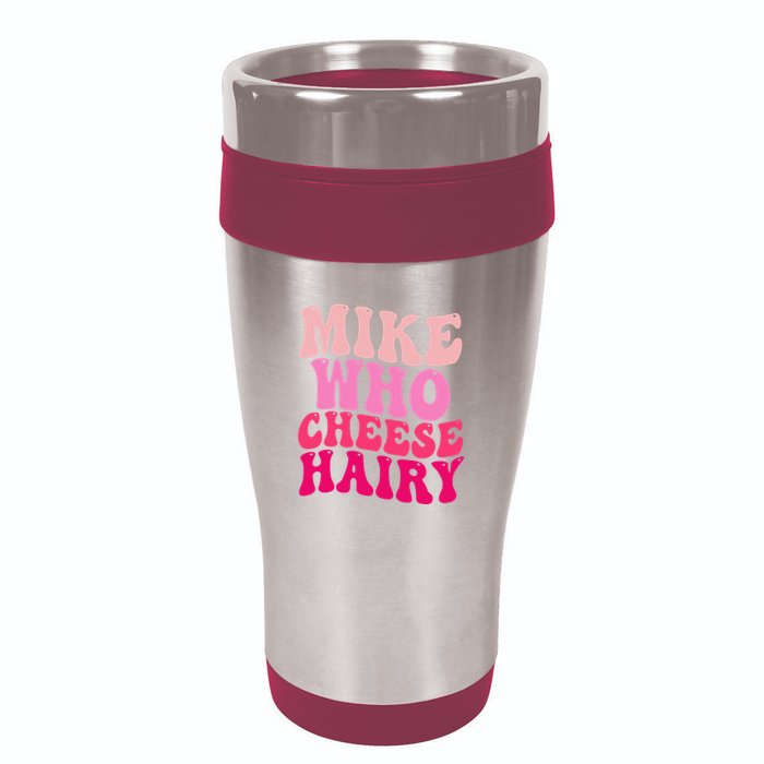 Mike Who Cheese Hairy Funny Meme Sarcastic Social Media Joke 16oz Travel Tumbler