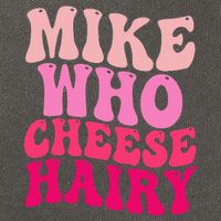 Mike Who Cheese Hairy Funny Meme Sarcastic Social Media Joke Cotton Canvas Backpack