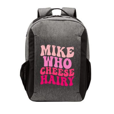 Mike Who Cheese Hairy Funny Meme Sarcastic Social Media Joke Vector Backpack