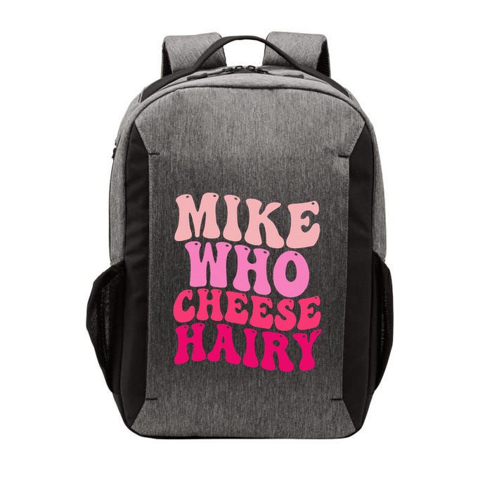 Mike Who Cheese Hairy Funny Meme Sarcastic Social Media Joke Vector Backpack