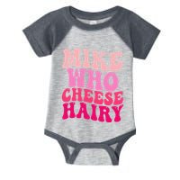 Mike Who Cheese Hairy Funny Meme Sarcastic Social Media Joke Infant Baby Jersey Bodysuit
