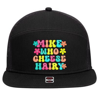 Mike Who Cheese Hairy Funny Aduls Saying 7 Panel Mesh Trucker Snapback Hat