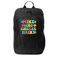 Mike Who Cheese Hairy Funny Aduls Saying City Backpack