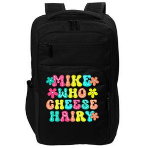 Mike Who Cheese Hairy Funny Aduls Saying Impact Tech Backpack