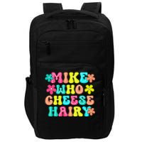 Mike Who Cheese Hairy Funny Aduls Saying Impact Tech Backpack