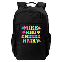 Mike Who Cheese Hairy Funny Aduls Saying Daily Commute Backpack