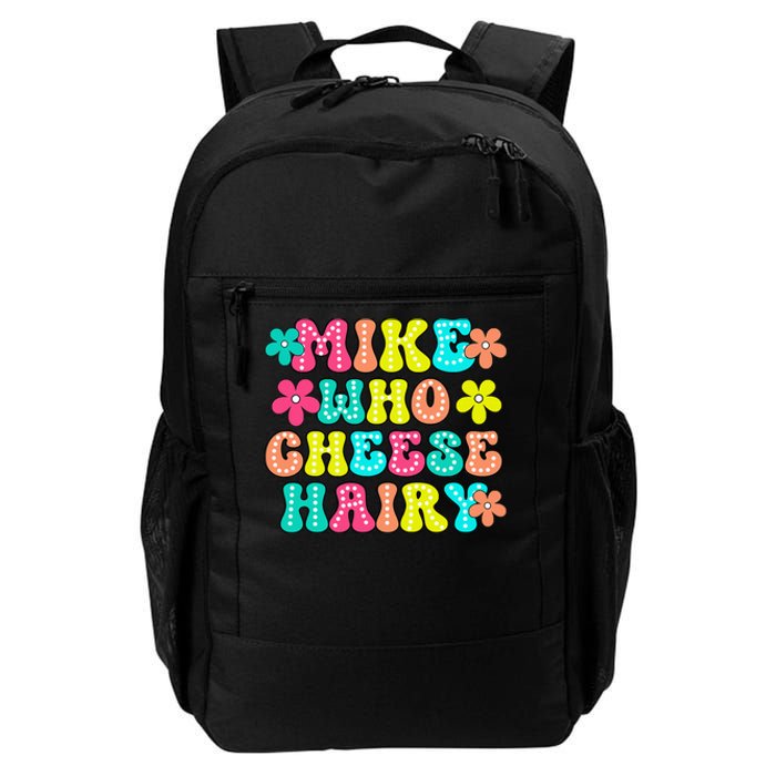 Mike Who Cheese Hairy Funny Aduls Saying Daily Commute Backpack