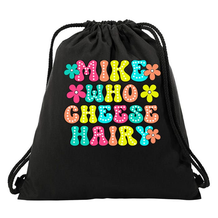 Mike Who Cheese Hairy Funny Aduls Saying Drawstring Bag